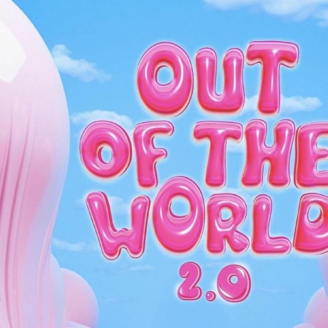 OUT OF THE WORLD | Boomplay Music