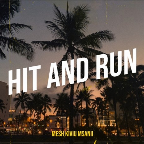 Hit and Run | Boomplay Music