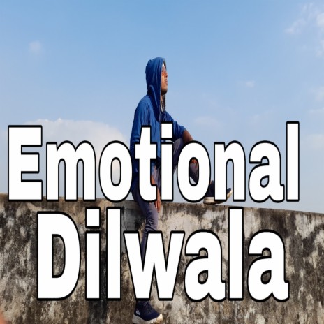 Emotional Dilwala | Boomplay Music