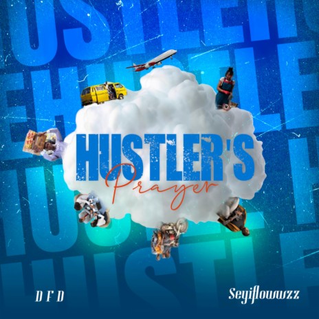 Hustler's Prayer ft. Seyiflowwzz | Boomplay Music