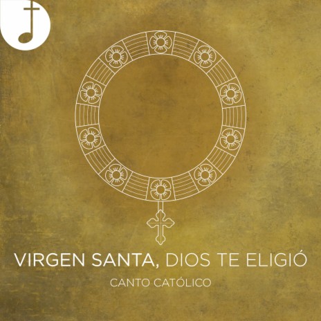 Virgen Santa, Dios te eligió | Boomplay Music