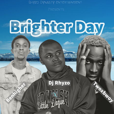 Brighter Day ft. Twoxbwoy & Benhigher | Boomplay Music