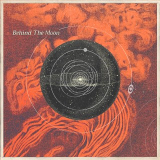 Behind the Moon