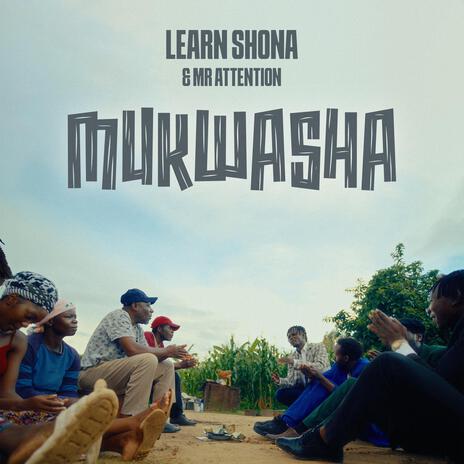 Mukwasha ft. Mr Attention