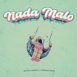 Nada Malo ft. Foreign Vibes lyrics | Boomplay Music
