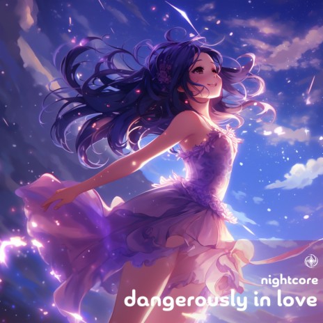 Dangerously In Love (Nightcore) | Boomplay Music