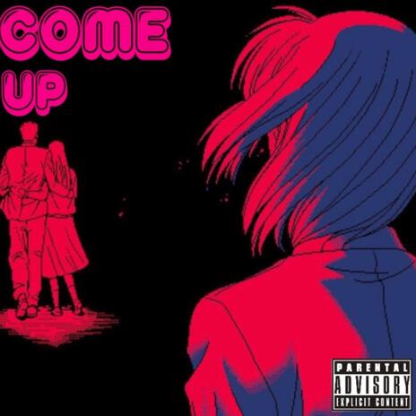 Come Up | Boomplay Music