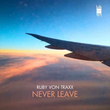 Never Leave (Extended Mix) | Boomplay Music