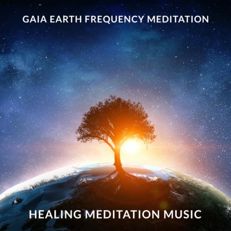 Gaia Earth Frequency Meditation | Boomplay Music