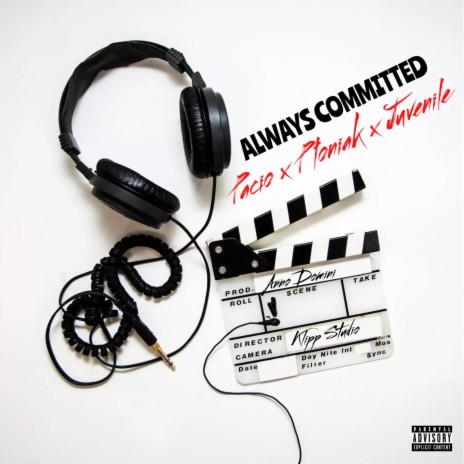 Always Committed ft. Juvenile & Pacio | Boomplay Music