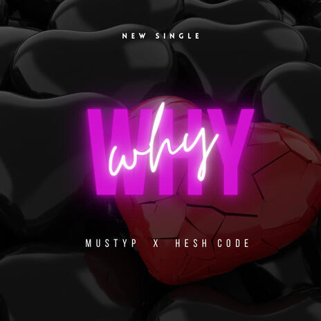 Why ft. HeshCode | Boomplay Music