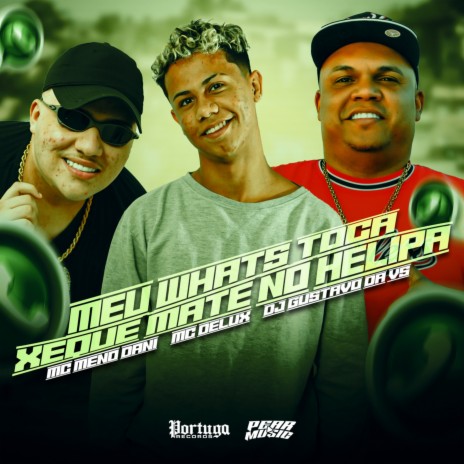 Meu Whats Toca Xeque Mate no Helipa ft. Mc Delux & DJ GUSTAVO DA VS | Boomplay Music