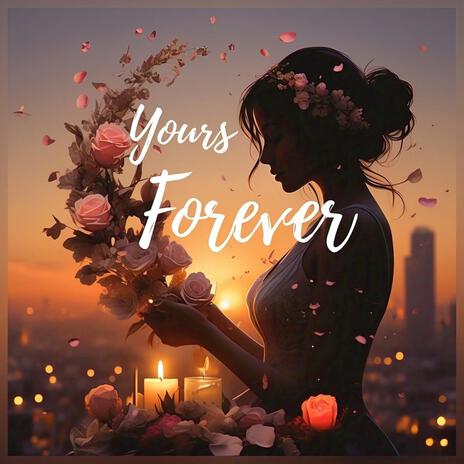 Yours Forever | Boomplay Music