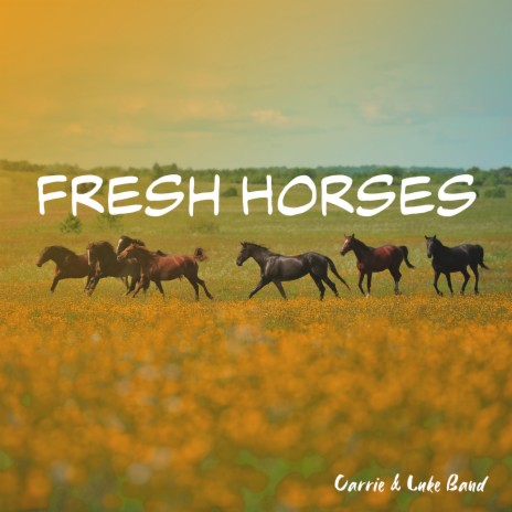 Fresh Horses