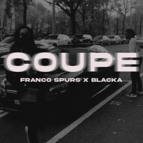 Coupe ft. Blacka