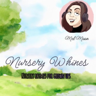 NURSERY WHINES - Nursery Rhymes for grown ups