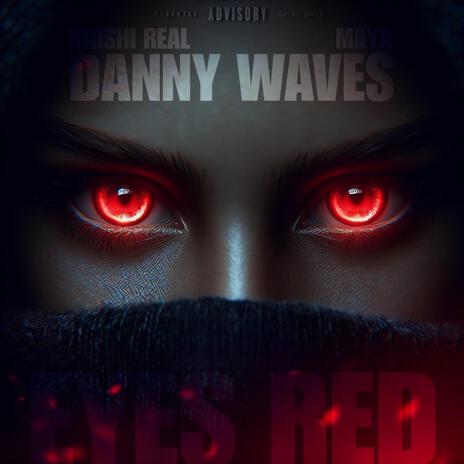 EYES RED ft. Shishi Real & Maya | Boomplay Music