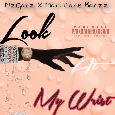 Look At My Wrist ft. MzGabz | Boomplay Music