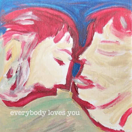 Everybody Loves You | Boomplay Music