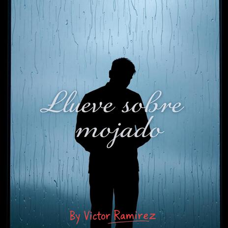 Llueve Sobre Mojado | Boomplay Music