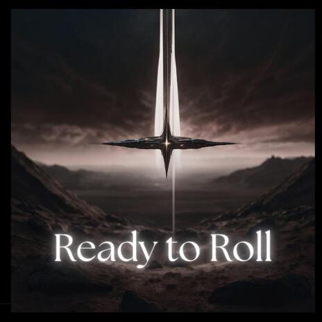 Ready To Roll | Boomplay Music