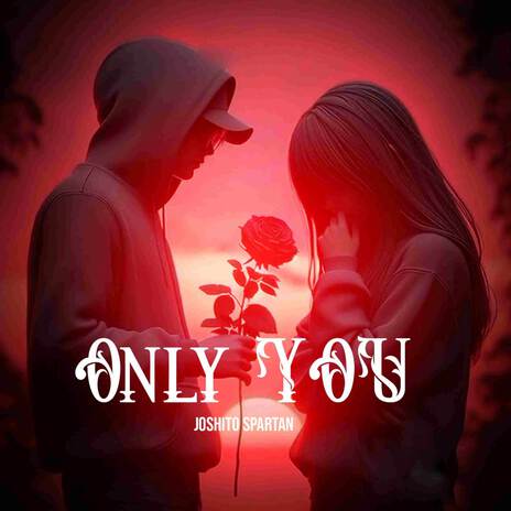 Only You | Boomplay Music