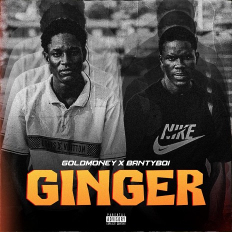 Ginger ft. Bantyboi | Boomplay Music