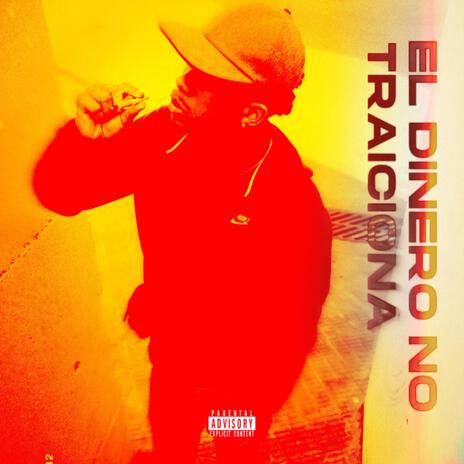 El Dinero No Traiciona | Boomplay Music