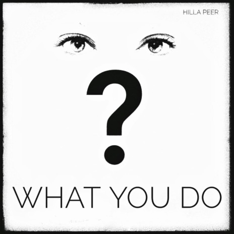WHAT YOU DO | Boomplay Music