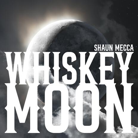 Whiskey Moon