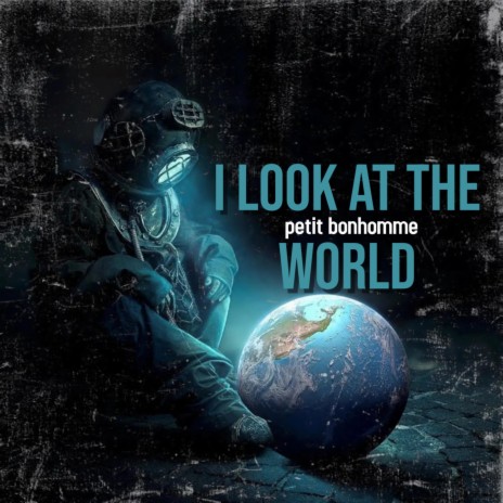 I look at the world