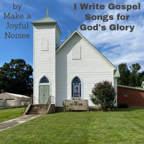 I Write Gospel Songs for God's Glory | Boomplay Music