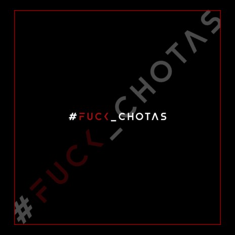 #Fuck_Chotas ft. Smokk & Caws DGP | Boomplay Music