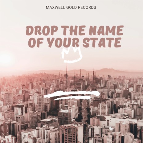 Drop the Name of Your State | Boomplay Music