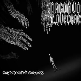 Our descent into Darkness