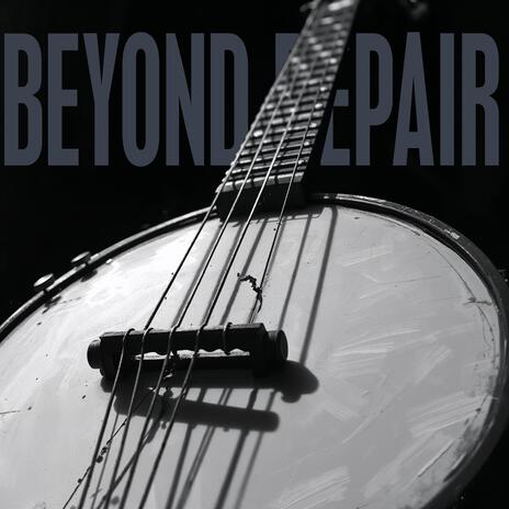 Beyond Repair | Boomplay Music