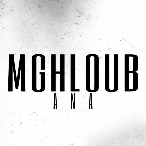 Mghloub Ana | Boomplay Music