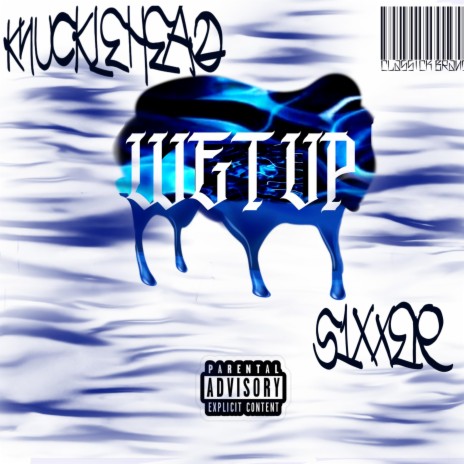 Wet Up (feat. SIIXR) | Boomplay Music