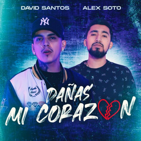 Dañas Mi Corazon ft. Alex Soto | Boomplay Music