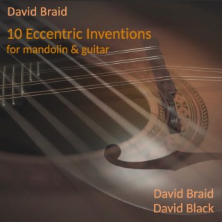 Ten Eccentric Inventions for Mandolin & Guitar