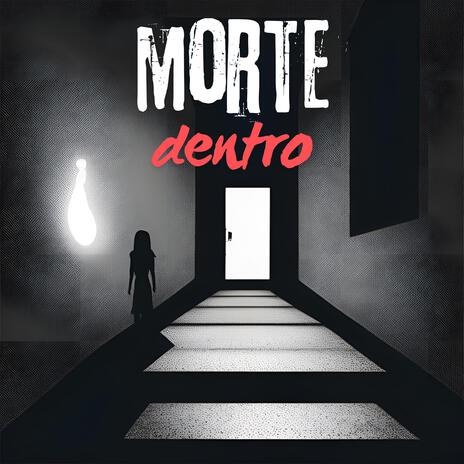 Morte dentro | Boomplay Music