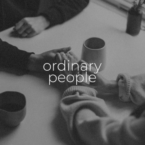 ordinary people | Boomplay Music