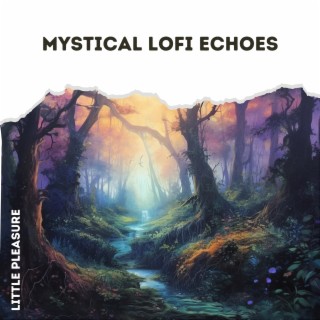 Mystical Lofi Echoes: Explore Your Inner World