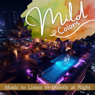 Music to Listen to Quietly at Night