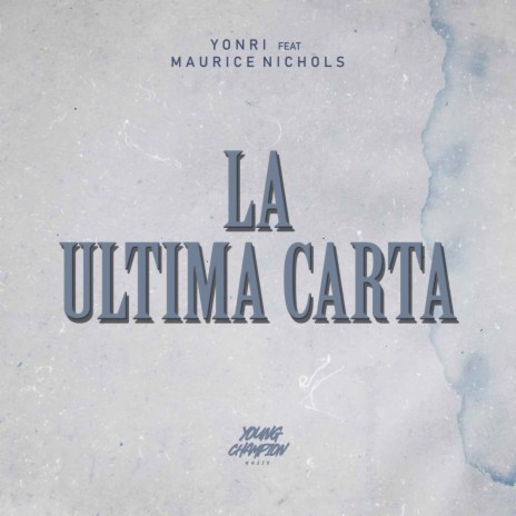 La Ultima Carta ft. Maurice Nichols | Boomplay Music