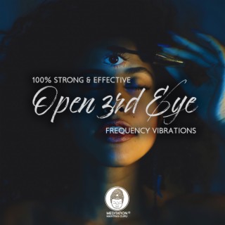 100% Strong & Effective Open 3rd Eye Frequency Vibrations