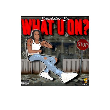 WHAT U ON | Boomplay Music