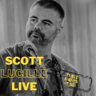 Scott Lucille Live (Three Nights At Sea)