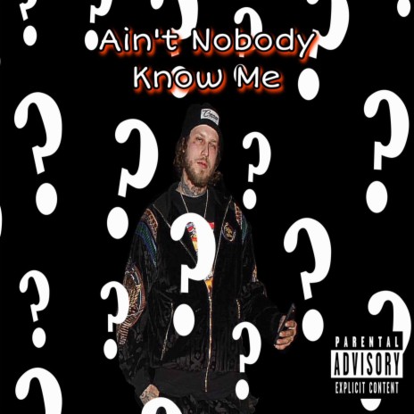 Aint Nobody Know Me