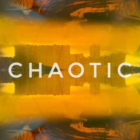 Chaotic | Boomplay Music